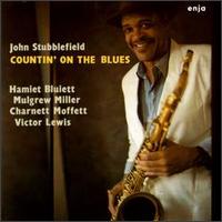 John Stubblefield - Countin' on the Blues lyrics