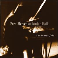Fred Hersch - Let Yourself Go: Live at Jordan Hall lyrics