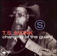 T.S. Monk - Changing of the Guard lyrics