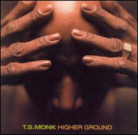 T.S. Monk - Higher Ground lyrics