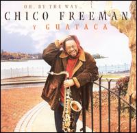 Chico Freeman - Oh, by the Way lyrics