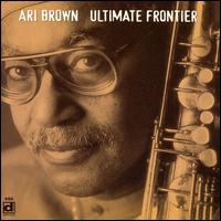 Ari Brown - Ultimate Frontier lyrics