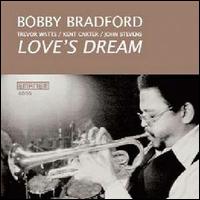 Bobby Bradford - Love's Dream [live] lyrics