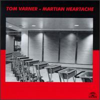 Tom Varner - Martian Heartache lyrics