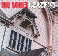 Tom Varner - Window Up Above: American Songs 1770-1998 lyrics