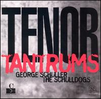 George Schuller - Tenor Tantrums lyrics
