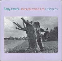 Andy Laster - Interpretations of Lessness lyrics
