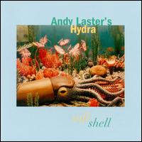 Andy Laster - Soft Shell lyrics