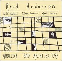 Reid Anderson - Abolish Bad Architecture lyrics
