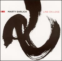 Marty Ehrlich - Line on Love lyrics