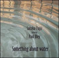 Satoko Fujii - Something About Water lyrics