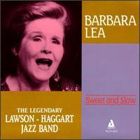 Barbara Lea - Sweet and Slow lyrics