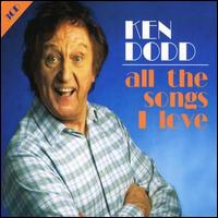 Ken Dodd - All the Songs I Love lyrics