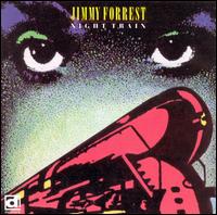 Jimmy Forrest - Night Train lyrics