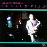 Ellery Eskelin - The Sun Died lyrics