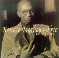 Ronnie Mathews - Once I Love lyrics
