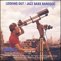 Peter Ind - Looking Out/Jazz Bass Baroque lyrics