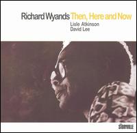 Richard Wyands - Then, Here and Now lyrics