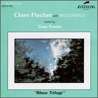 Clare Fischer - Blues Trilogy lyrics