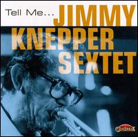 Jimmy Knepper - Tell Me... lyrics