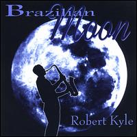 Robert Kyle - Brazilian Moon lyrics