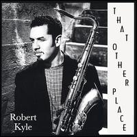 Robert Kyle - That Other Place lyrics