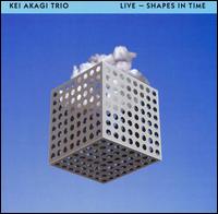 Kei Akagi - Live: Shapes in Time lyrics