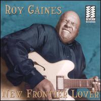 Roy Gaines - New Frontier Lover lyrics