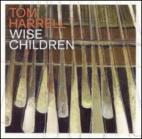 Tom Harrell - Wise Children lyrics