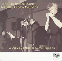 Rick Holland - You'd Be So Nice To Come Home To lyrics