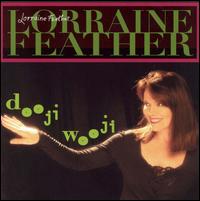 Lorraine Feather - Dooji Wooji lyrics