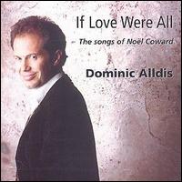 Dominic Alldis - If Love Were All: The Songs of Noel Coward lyrics