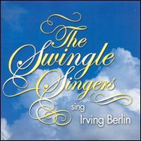 The Swingle Singers - Sing Irving Berlin lyrics
