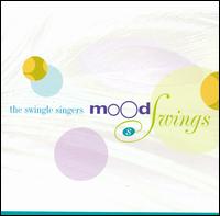 The Swingle Singers - Mood Swings lyrics