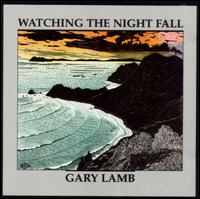 Gary Lamb - Watching the Night Fall lyrics