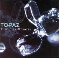 Erik Friedlander - Topaz lyrics