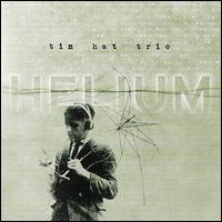 Tin Hat Trio - Helium lyrics