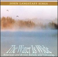John Langstaff - The Water Is Wide: American and British Ballads Anthology lyrics