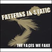 Patterns in Static - The Faces We Fake lyrics