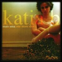 Katia B - Mais Uma (One More Shot) lyrics