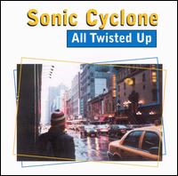Sonic Cyclone - All Twisted Up lyrics