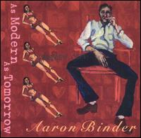 Aaron Binder - As Modern as Tomorow lyrics
