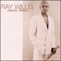 Ray Willis - Sunrise Dancer lyrics
