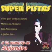Grupo Musical de Exitos - Super Pistas a la Manera de Alejandro Fernandez lyrics