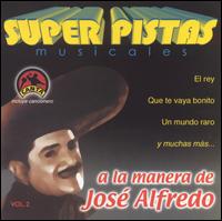 Grupo Musical de Exitos - Super Pistas a la Manera de Jose Alfredo, Vol. 2 lyrics