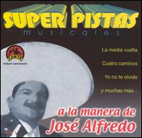 Grupo Musical de Exitos - Super Pistas a la Manera de Jose Alfredo lyrics