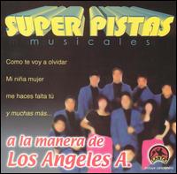 Grupo Musical de Exitos - Super Pistas a la Manera de Los Angeles A. lyrics