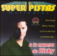 Grupo Musical de Exitos - Super Pistas a la Manera de Ricky lyrics