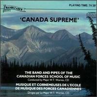 Band & Pipes of the Canadian Forces - Canada Supreme lyrics