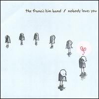 The Francis Kim Band - Nobody Loves You lyrics